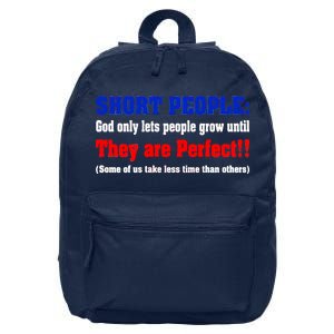 Short People God Only Lets People Grow Until They Are Perfect 16 in Basic Backpack