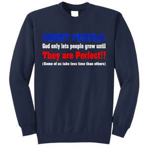 Short People God Only Lets People Grow Until They Are Perfect Tall Sweatshirt