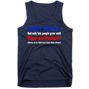 Short People God Only Lets People Grow Until They Are Perfect Tank Top