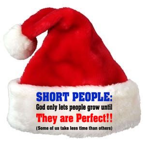 Short People God Only Lets People Grow Until They Are Perfect Premium Christmas Santa Hat