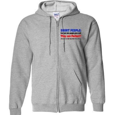 Short People God Only Lets People Grow Until They Are Perfect Full Zip Hoodie