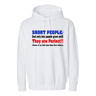 Short People God Only Lets People Grow Until They Are Perfect Garment-Dyed Fleece Hoodie