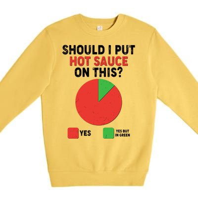 Should I Put Hot Sauce On This Pie Chart Premium Crewneck Sweatshirt