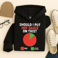 Should I Put Hot Sauce On This Pie Chart Hoodie