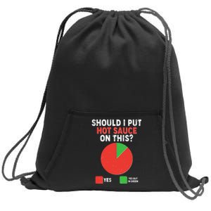 Should I Put Hot Sauce On This Pie Chart Sweatshirt Cinch Pack Bag