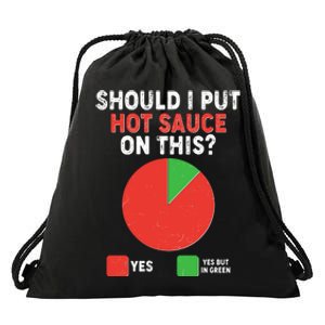 Should I Put Hot Sauce On This Pie Chart Drawstring Bag