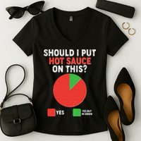 Should I Put Hot Sauce On This Pie Chart Women's V-Neck T-Shirt