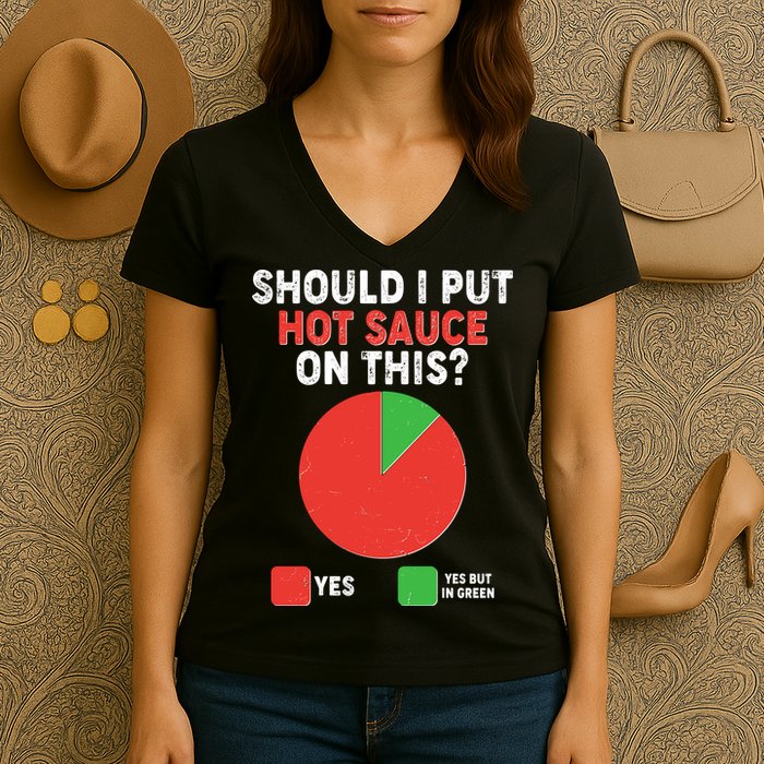 Should I Put Hot Sauce On This Pie Chart Women's V-Neck T-Shirt