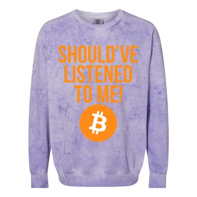 Should've Listened To Me Funny Bitcoin Colorblast Crewneck Sweatshirt