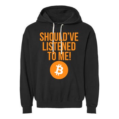 Should've Listened To Me Funny Bitcoin Garment-Dyed Fleece Hoodie
