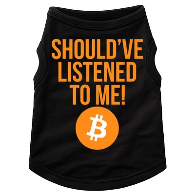 Should've Listened To Me Funny Bitcoin Doggie Tank
