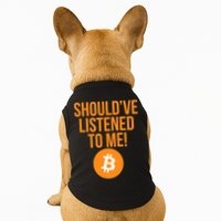 Should've Listened To Me Funny Bitcoin Doggie Tank