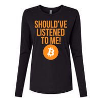 Should've Listened To Me Funny Bitcoin Womens Cotton Relaxed Long Sleeve T-Shirt