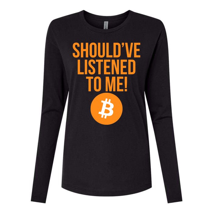 Should've Listened To Me Funny Bitcoin Womens Cotton Relaxed Long Sleeve T-Shirt