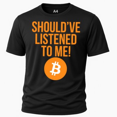 Should've Listened To Me Funny Bitcoin Performance Shirt