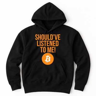 Should've Listened To Me Funny Bitcoin Hoodie