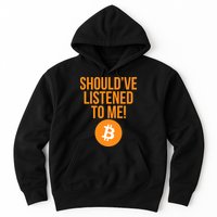 Should've Listened To Me Funny Bitcoin Hoodie