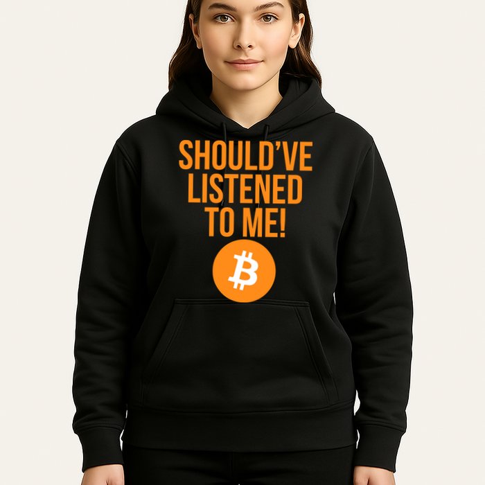 Should've Listened To Me Funny Bitcoin Hoodie