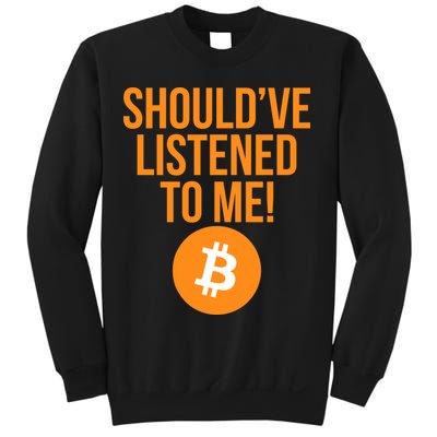 Should've Listened To Me Funny Bitcoin Sweatshirt