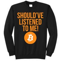 Should've Listened To Me Funny Bitcoin Sweatshirt