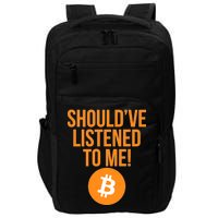 Should've Listened To Me Funny Bitcoin Impact Tech Backpack