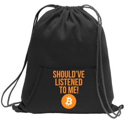 Should've Listened To Me Funny Bitcoin Sweatshirt Cinch Pack Bag