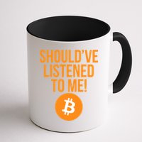 Should've Listened To Me Funny Bitcoin Mug