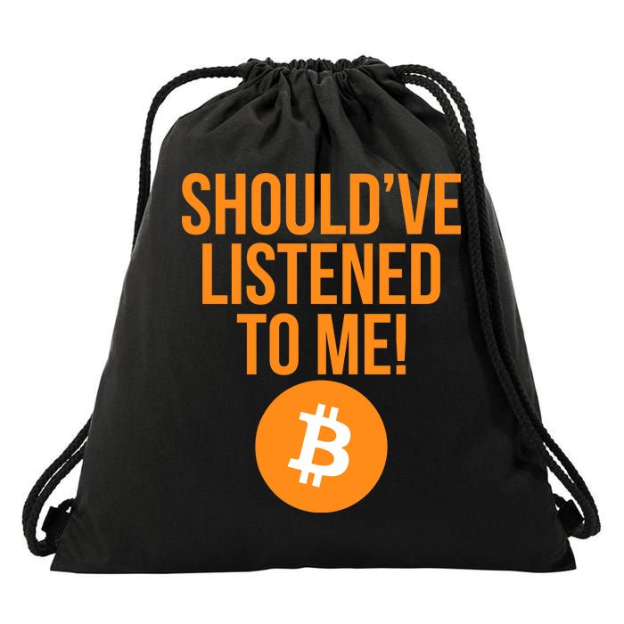 Should've Listened To Me Funny Bitcoin Drawstring Bag