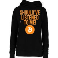 Should've Listened To Me Funny Bitcoin Womens Funnel Neck Pullover Hood