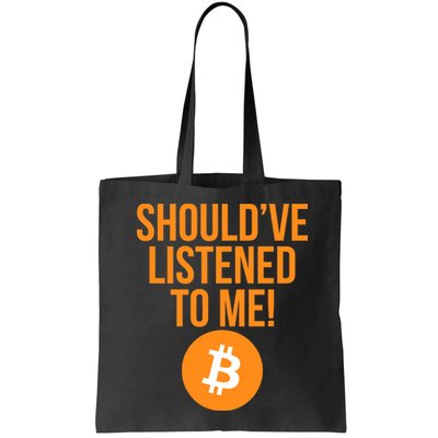 Should've Listened To Me Funny Bitcoin Bag