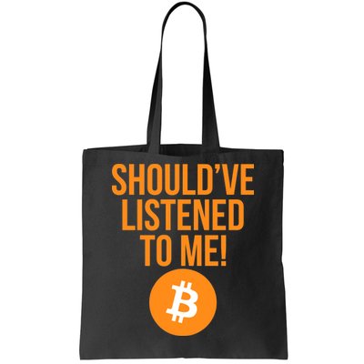 Should've Listened To Me Funny Bitcoin Tote Bag