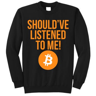 Should've Listened To Me Funny Bitcoin Tall Sweatshirt