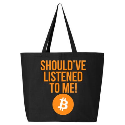 Should've Listened To Me Funny Bitcoin 25L Jumbo Tote