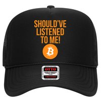 Should've Listened To Me Funny Bitcoin Trucker Hat