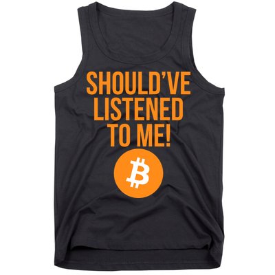 Should've Listened To Me Funny Bitcoin Tank Top