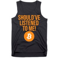 Should've Listened To Me Funny Bitcoin Tank Top