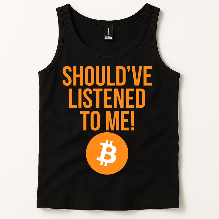 Should've Listened To Me Funny Bitcoin Tank Top