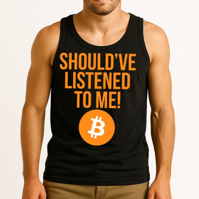 Should've Listened To Me Funny Bitcoin Tank Top
