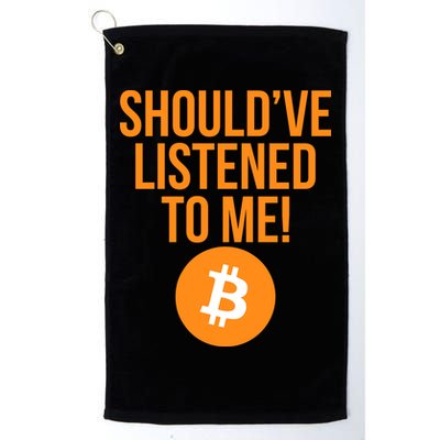 Should've Listened To Me Funny Bitcoin Golf Towel