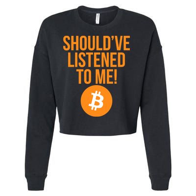 Should've Listened To Me Funny Bitcoin Cropped Pullover Crew