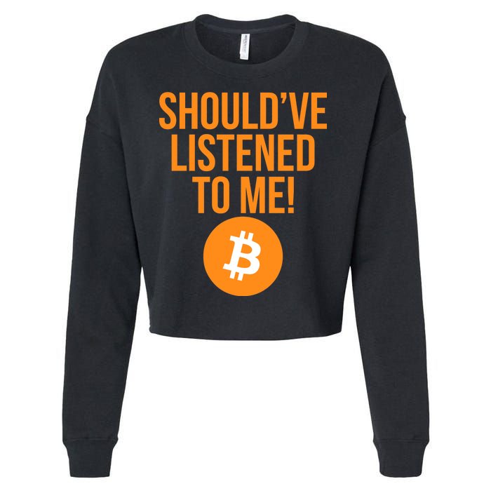 Should've Listened To Me Funny Bitcoin Cropped Pullover Crew