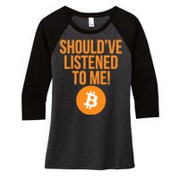 Should've Listened To Me Funny Bitcoin Women's Tri-Blend 3/4-Sleeve Raglan Shirt