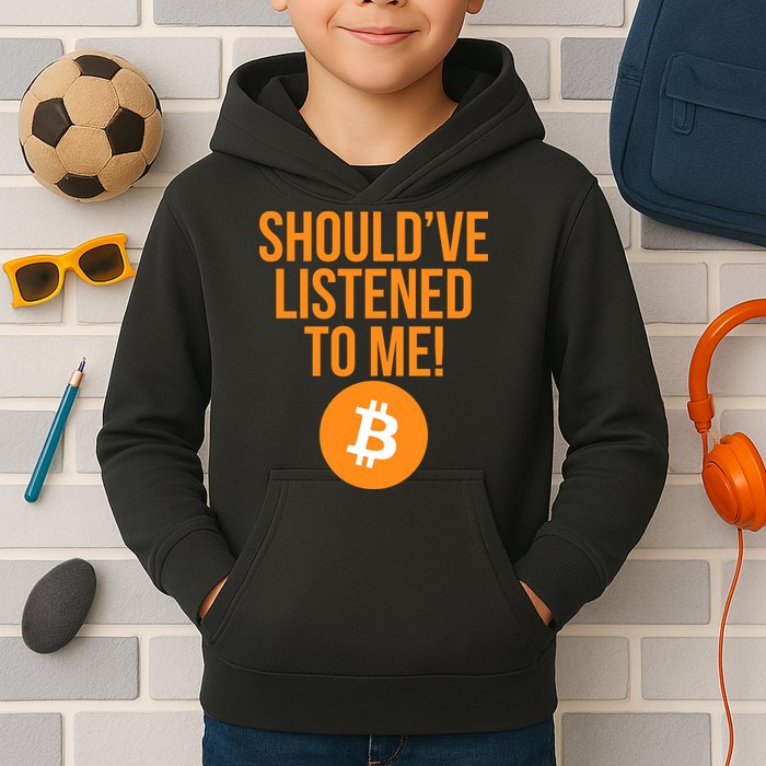 Should've Listened To Me Funny Bitcoin Kids Hoodie