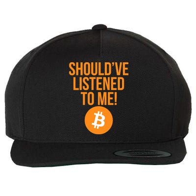Should've Listened To Me Funny Bitcoin Wool Snapback Cap
