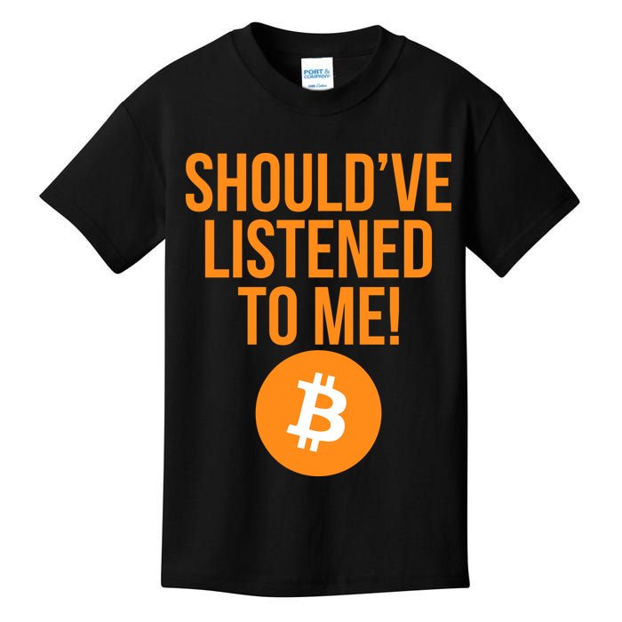 Should've Listened To Me Funny Bitcoin Kids T-Shirt