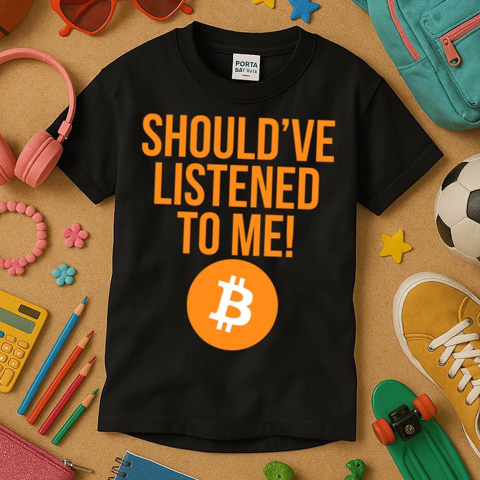 Should've Listened To Me Funny Bitcoin Kids T-Shirt