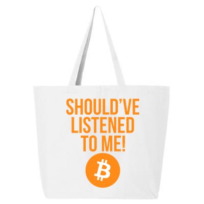 Should've Listened To Me Funny Bitcoin 25L Jumbo Tote