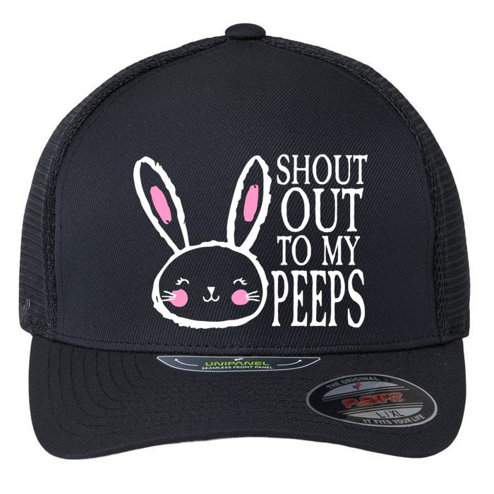Shout Out To My Peeps Funny Easter Bunny Design Flexfit Unipanel Trucker Cap