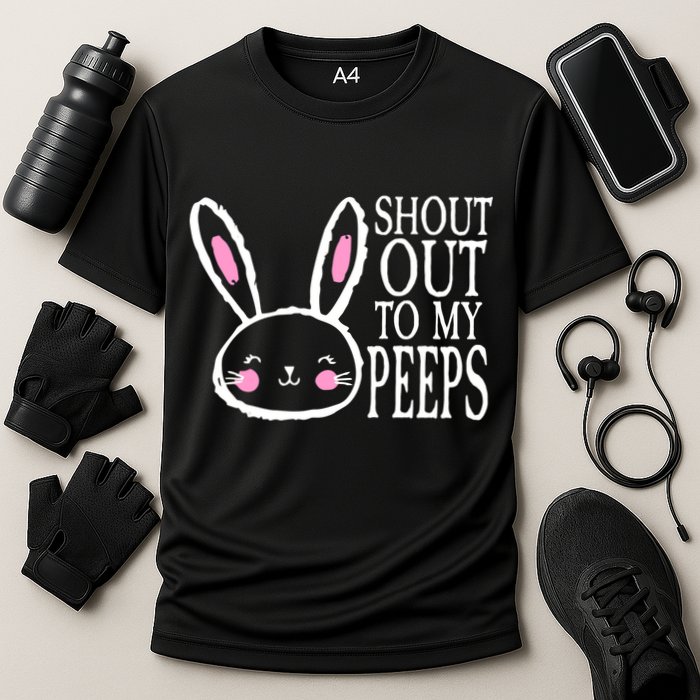 Shout Out To My Peeps Funny Easter Bunny Design Performance Shirt