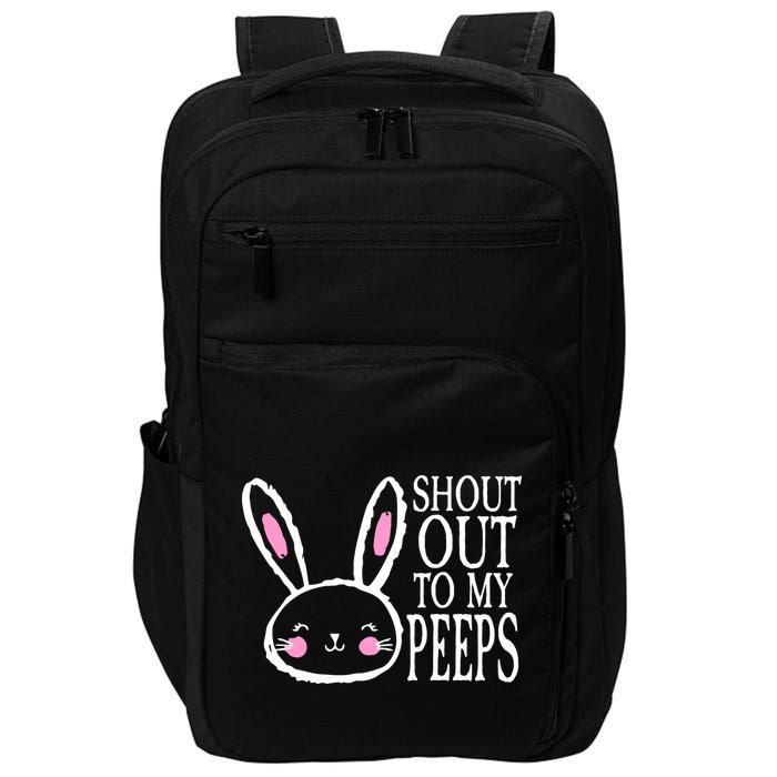 Shout Out To My Peeps Funny Easter Bunny Design Impact Tech Backpack